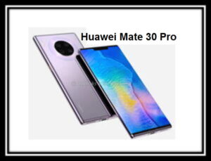 Read more about the article Huawei Mate 30 Pro تسريب مواصفات هاتف هواوي الجديد