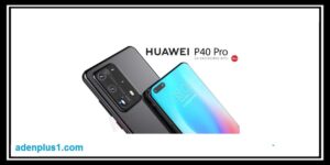 Read more about the article Huawei P40 أخر المعلومات حول هاتف هواوي القادم