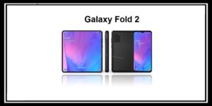 Read more about the article معلوما جديدة حول هاتف Galaxy Fold 2 و موعد إطلاقة من شركة سامسونج