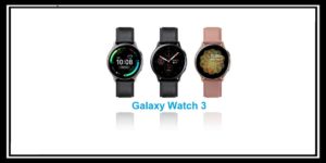 Read more about the article تسريب بالصورة ساعة سامسونج الجديدة Galaxy Watch 3