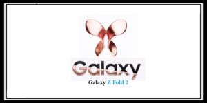Read more about the article فيديو للهاتف الجديد من شركة سامسونج الجديد – Galaxy Z Fold 2
