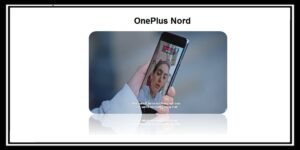 Read more about the article اول ظهور لهاتف OnePlus Nord الجديد صور وفيديو